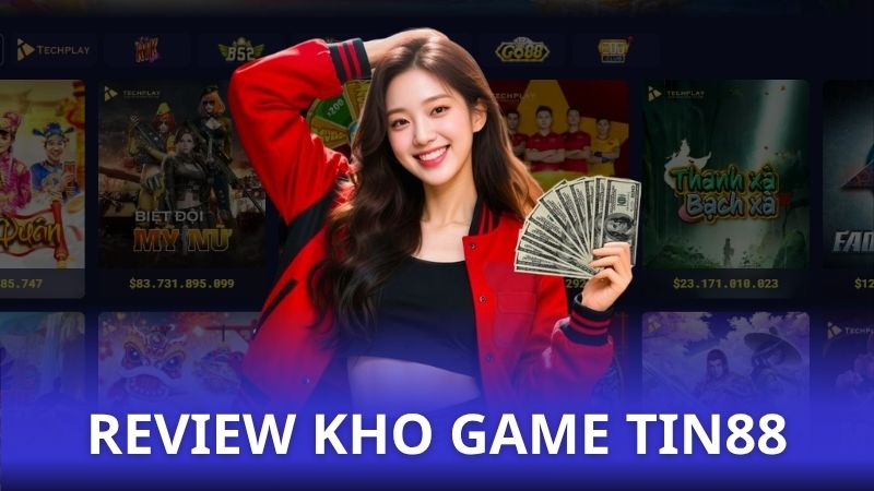Review kho game Tin88 - Thưởng lớn dành riêng cho bạn!